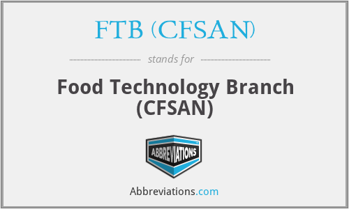 FTB (CFSAN) - Food Technology Branch (CFSAN)